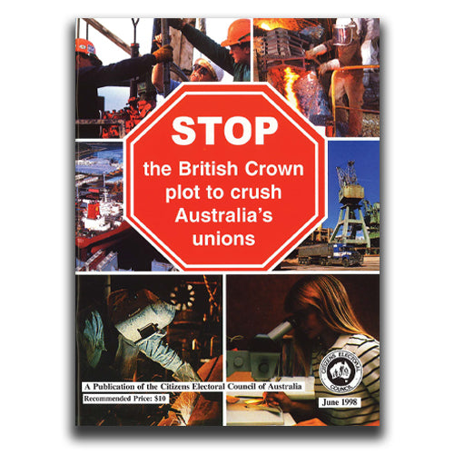 STOP the British Crown plot to crush Australia's unions